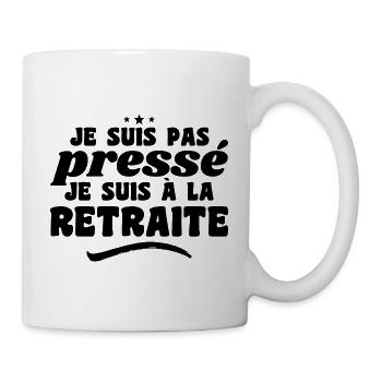 I'm Not in a Hurry I'm Retired - Mug - white - Right