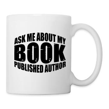 Ask Me About My Book, Published Author 4 - Mug - white - Right