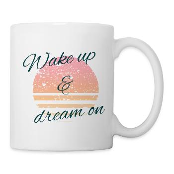 Wake up and dream on! - Mug - white - Right