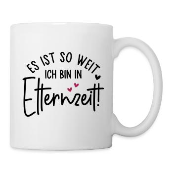 Es ist so weit Ich bin in Elternzeit - Tasse - Weiß - Rechts