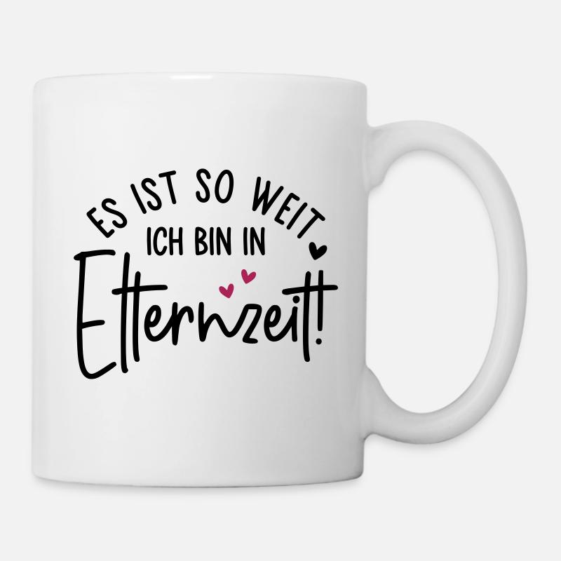 Es ist so weit Ich bin in Elternzeit - Tasse - Weiß
