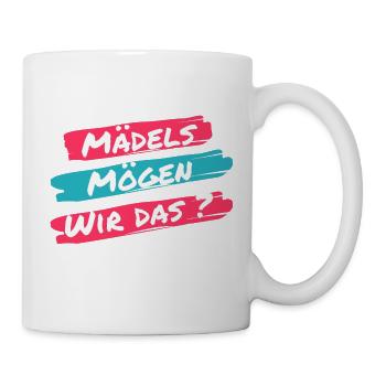 Mädels mögen wir das? Lustiger Spruch einer Klicke - Tasse - Weiß - Rechts