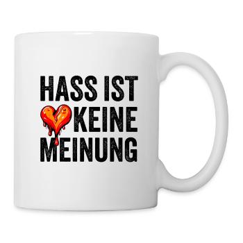Hass ist keine Meinung - Tasse - Weiß - Rechts