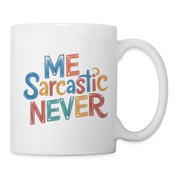 Me Sarcastic Never 10 - Tasse - Weiß - Rechts