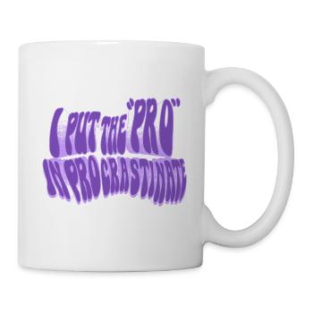 Pro im Prokrastinieren - Tasse - Weiß - Rechts