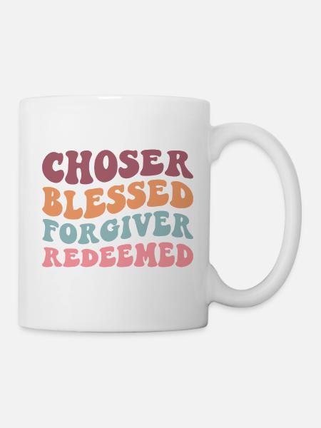 Chosen Forgiven Redeemed - Tasse - Weiß