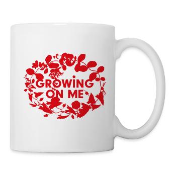 Growing on me - Tasse - Weiß - Rechts