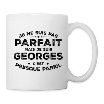 Georges Ein Vorname, eine Haltung Georges Humor - Tasse - Weiß - Rechts