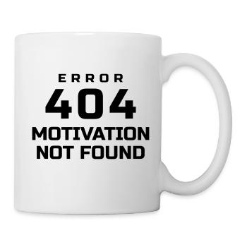 ERROR 404 MOTIVATION NOT FOUND - Mug - white - Right