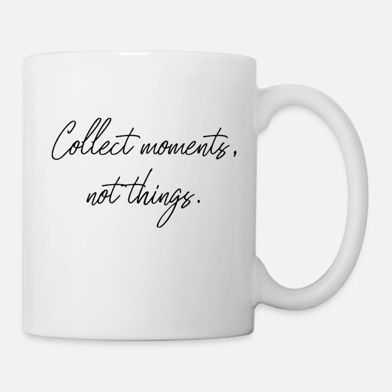 Collect moments not things: Perfektes Geschenk - Tasse - Weiß