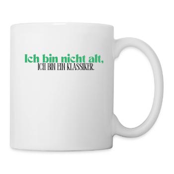 Ich bin nicht alt, ich bin ein Klassiker - Tasse - Weiß - Rechts