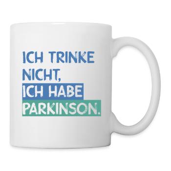 Ich trinke nicht, ich habe Parkinson. - Tasse - Weiß - Rechts