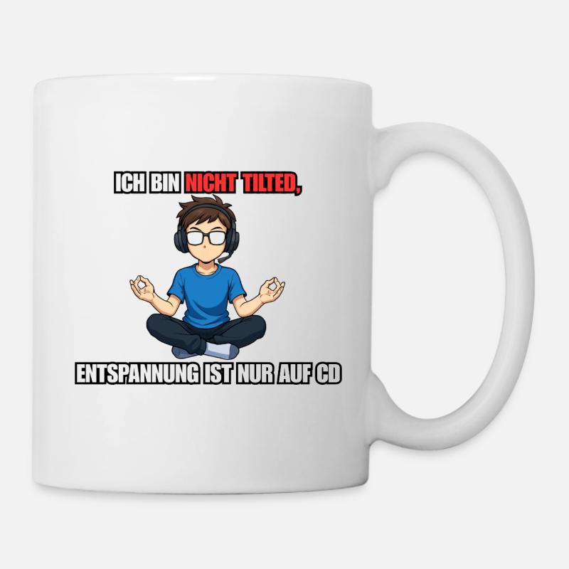 Nicht Tilted Gamer Spruch Design - Tasse - Weiß