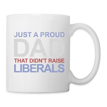 Nur ein stolzer Vater, der keine Liberalen großgez - Tasse - Weiß - Rechts