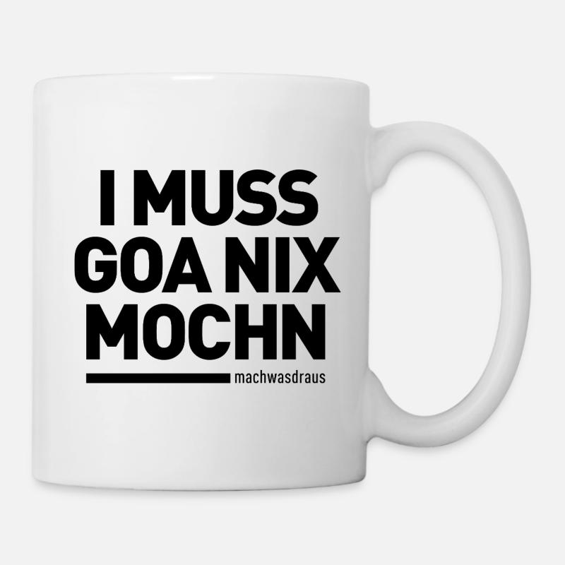 I MUSS GOA NIX MOCHN (machwasdraus) - Mug blanc - blanc