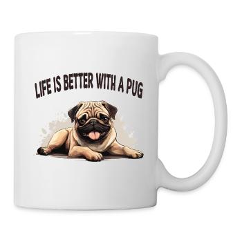 Life is better with a pug - Tasse - Weiß - Rechts