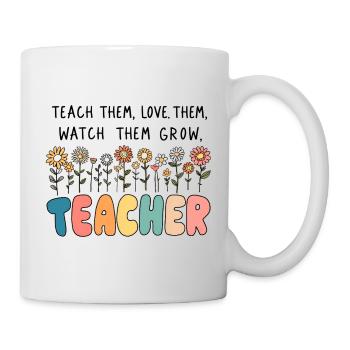Teacher: Teach Them to Love and Grow - Mug - white - Right