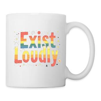 Exist Loudly – Buntes Pride Empowerment - Tasse - Weiß - Rechts
