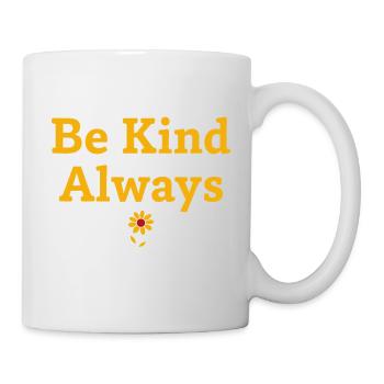 Be Kind Always Statement Saying - Mug - white - Right