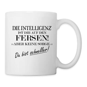 Die Intelligenz ist die auf den Fersen - Tasse - Weiß - Rechts