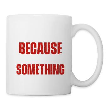 I’m Here Because You Broke Something Engineer - Mug - white - Right