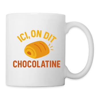 Hier sagen wir Schokolade - Tasse - Weiß - Rechts