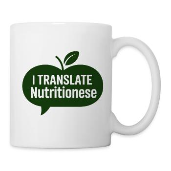 I Translate Nutritionese Dietitian Expert - Mug - white - Right