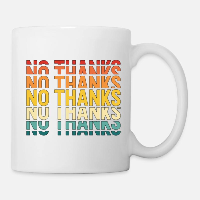 No Thanks - Tasse - Weiß