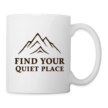 Find Your Quiet Place Berge Ruhe Spruch - Tasse - Weiß - Rechts