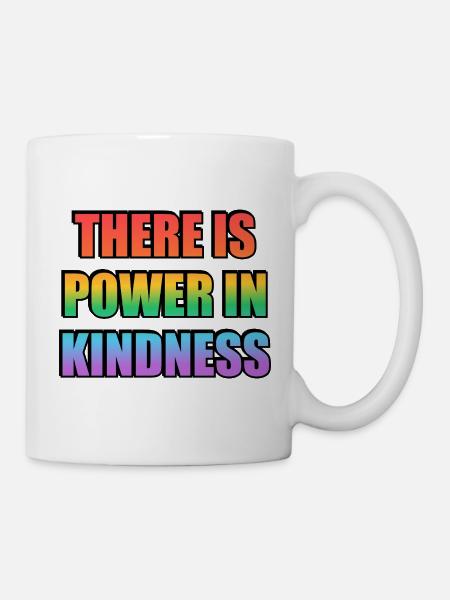 Kraft in Freundlichkeit Regenbogen - Tasse - Weiß