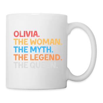 Olivia Die Frau Der Mythos Die Legende Die Königin - Tasse - Weiß - Rechts