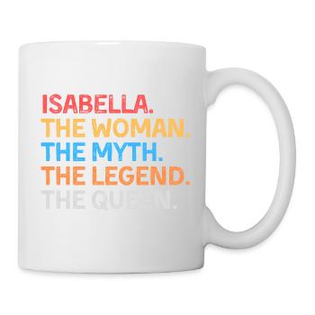 Isabella The Woman The Myth The Legend The Queen - Mug - white - Right
