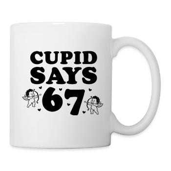 Cupid Says 67 – großes Schriftmotiv - Tasse - Weiß - Rechts