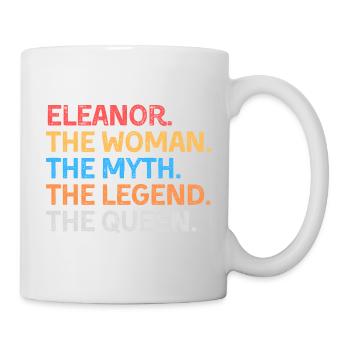 Eleanor Die Frau Der Mythos Die Legende Die Königin - Tasse - Weiß - Rechts