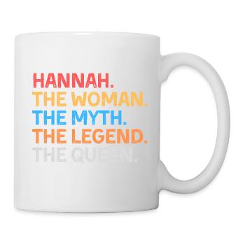 Hannah Die Frau Der Mythos Die Legende Die Königin - Tasse - Weiß - Rechts