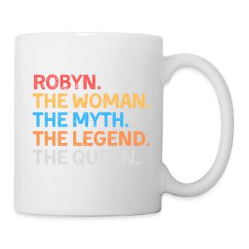 Robyn Die Frau Der Mythos Die Legende Die Königin - Tasse - Weiß - Rechts