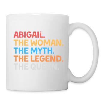 Abigail The Woman The Myth The Legend The Queen - Mug - white - Right