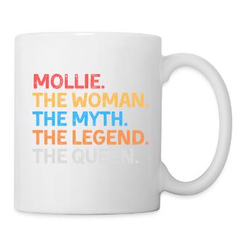 Mollie The Woman The Myth The Legend The Queen - Mug - white - Right
