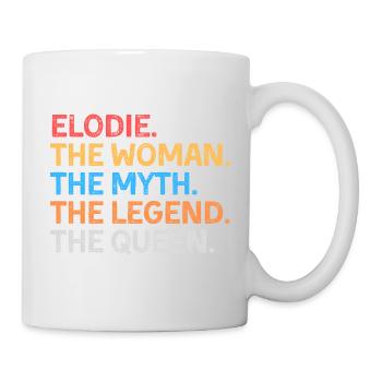Elodie, die Frau, der Mythos, die Legende, die Königin - Tasse - Weiß - Rechts
