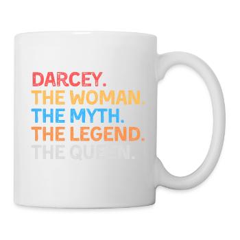 Darcey, die Frau, der Mythos, die Legende, die Königin, - Tasse - Weiß - Rechts