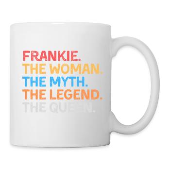 Frankie Die Frau Der Mythos Die Legende Die Königin - Tasse - Weiß - Rechts