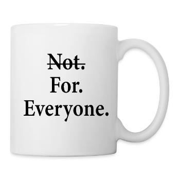 Not for everyone - Mug - white - Right