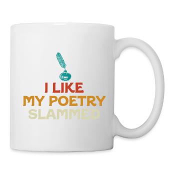 Ich mag es, wenn meine Poesie mit dem Hammer ist - Tasse - Weiß - Rechts