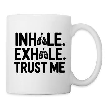 Respiratory therapist funny: Inhale, Exhale, Trust me - Mug - white - Right