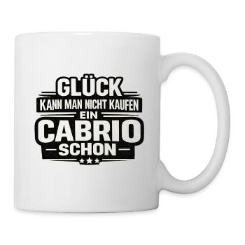 Glück kauft man nicht kaufen ein Cabrio schon - Tasse - Weiß - Rechts