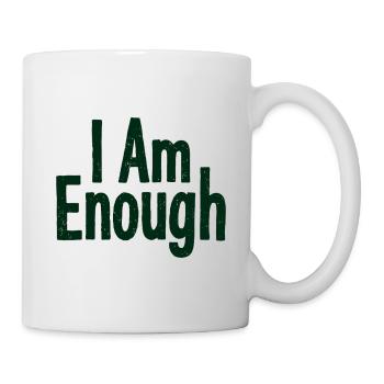 I Am Enough Self-Confidence Statement - Mug - white - Right