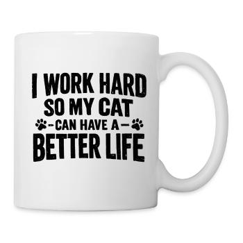 I work hard to make my cat have a life of luxury - Mug - white - Right