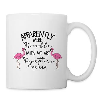apparently we're trouble when we are together  - Mug - white - Right
