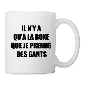 IL N'Y A QU'À LA BOXE QUE JE PRENDS DES GANTS !  - Mug blanc - blanc - Droite