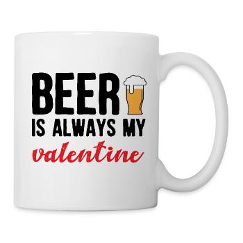 Beer Is Always My Valentine Funny Drinking Design - Tasse - Weiß - Rechts
